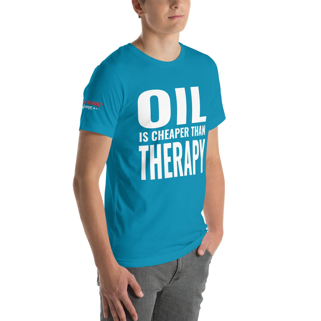 Oil is Cheaper than Therapy Unisex T-Shirt-Grease Monkey Garage