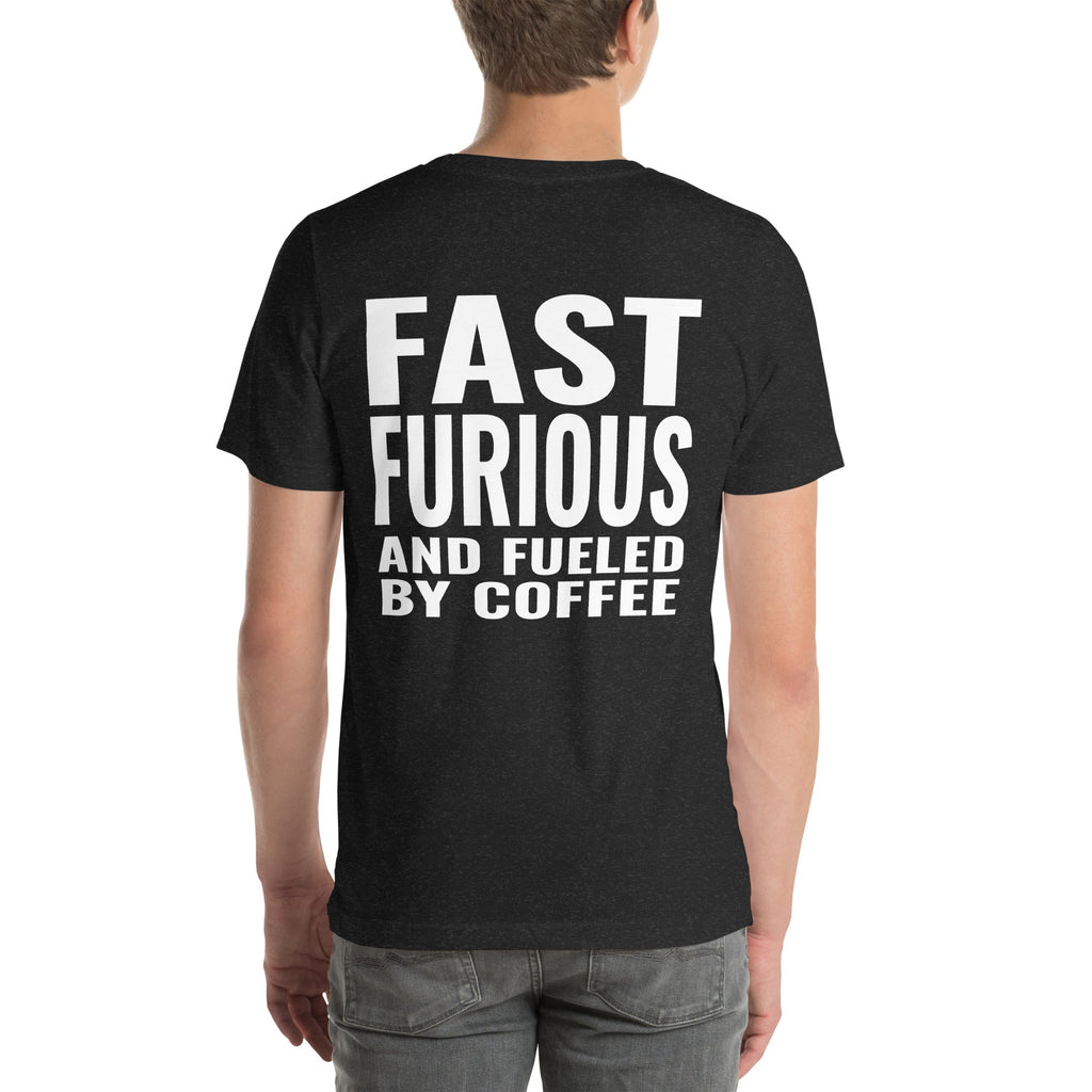 Fast Furious and Fueled by Coffee Unisex T-Shirt-Grease Monkey Garage