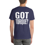 Got Torque? Unisex T-Shirt-Grease Monkey Garage