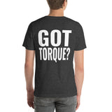 Got Torque? Unisex T-Shirt-Grease Monkey Garage