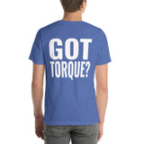 Got Torque? Unisex T-Shirt-Grease Monkey Garage
