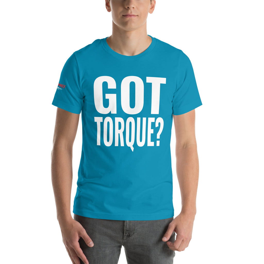 Got Torque? Unisex T-Shirt-Grease Monkey Garage