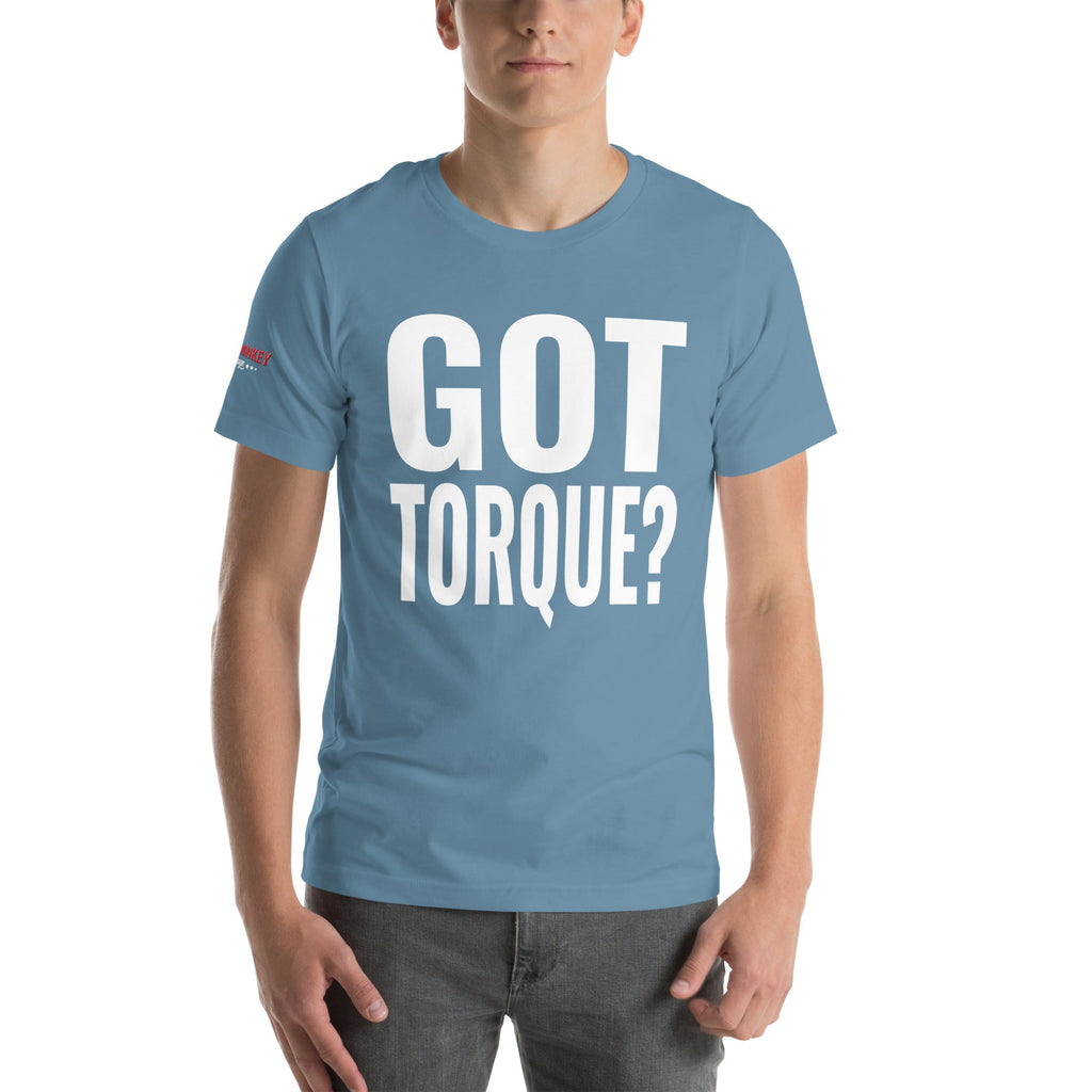 Got Torque? Unisex T-Shirt-Grease Monkey Garage