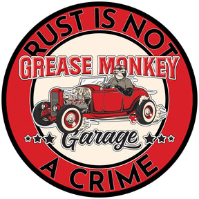 Grease Monkey Garage Rust is Not a Crime Metal Sign-Metal Signs-Grease Monkey Garage