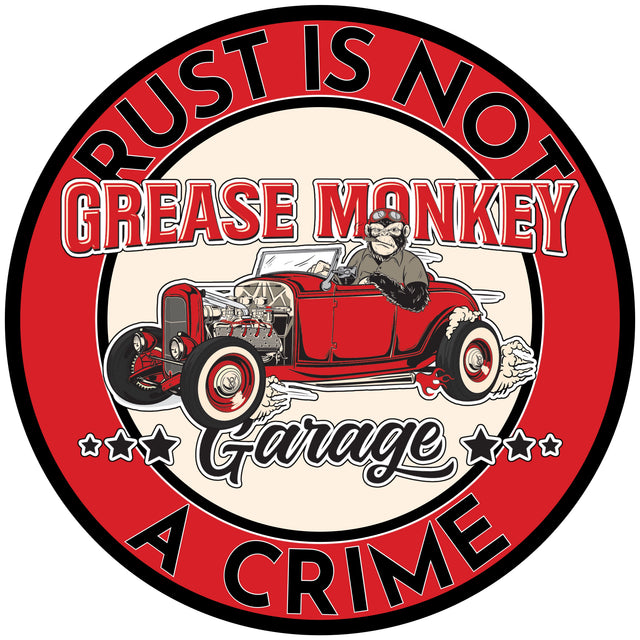 Grease Monkey Garage Rust is Not a Crime Metal Sign-Metal Signs-Grease Monkey Garage