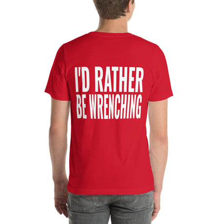 I'd Rather Be Wrenching Unisex T-Shirt-Grease Monkey Garage