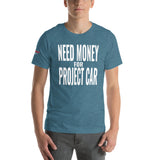Need Money for Project Car Unisex T-Shirt-Grease Monkey Garage