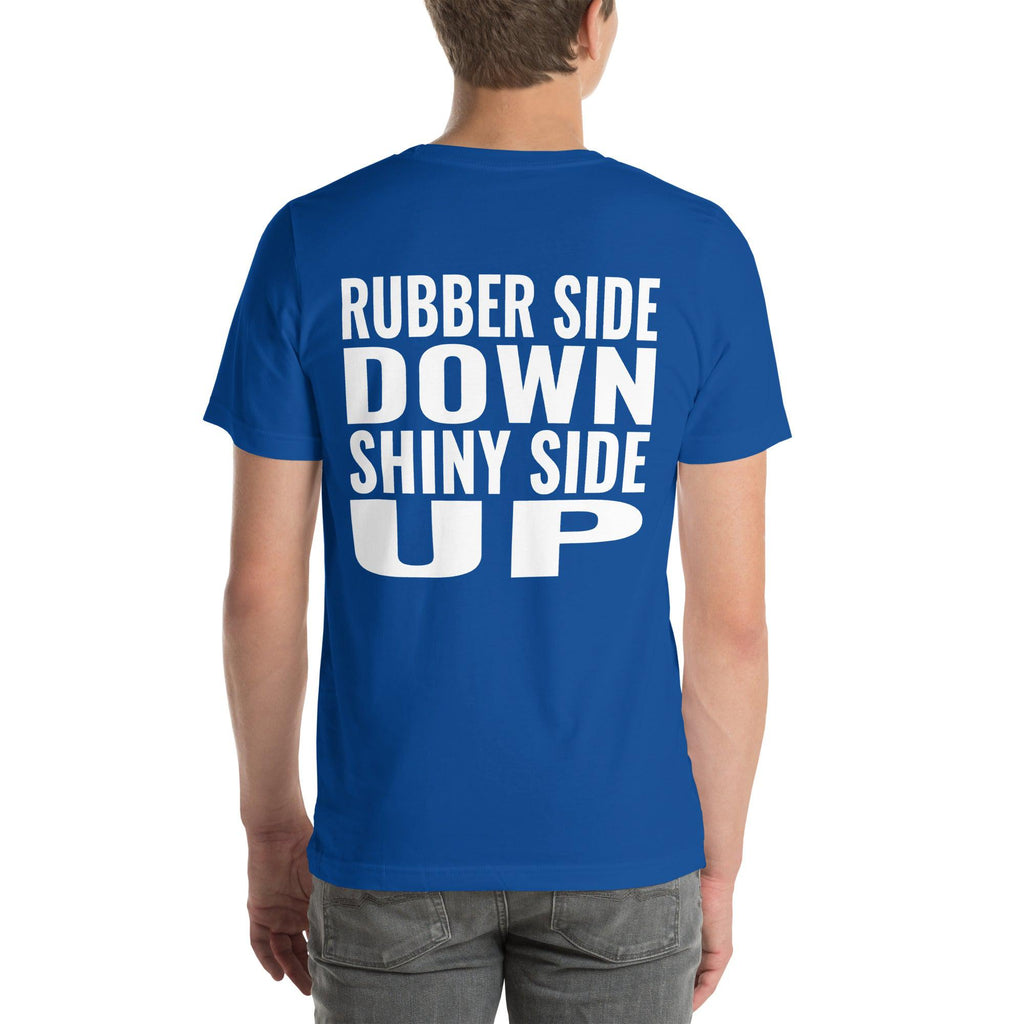 Rubber Side Down Shiny Side Up Unisex T-Shirt-Grease Monkey Garage