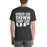 Rubber Side Down Shiny Side Up Unisex T-Shirt-Grease Monkey Garage