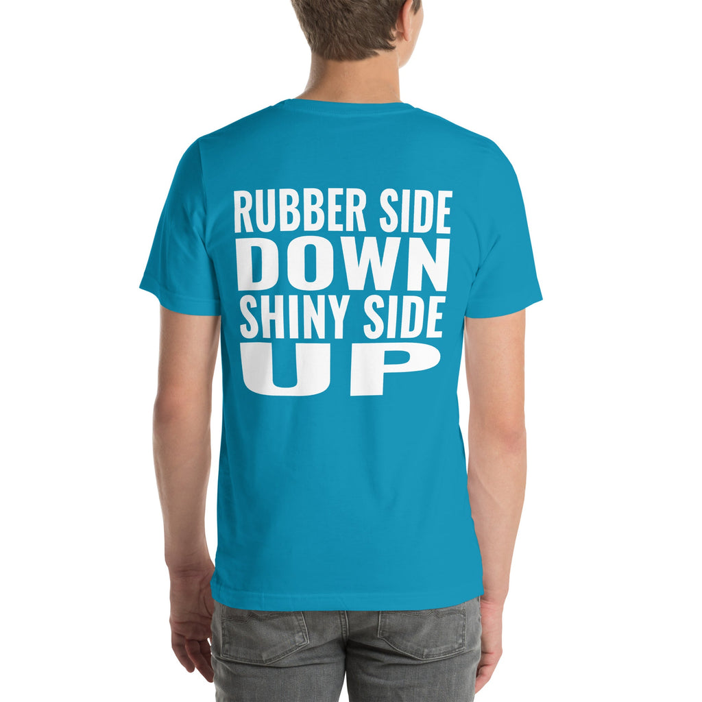 Rubber Side Down Shiny Side Up Unisex T-Shirt-Grease Monkey Garage
