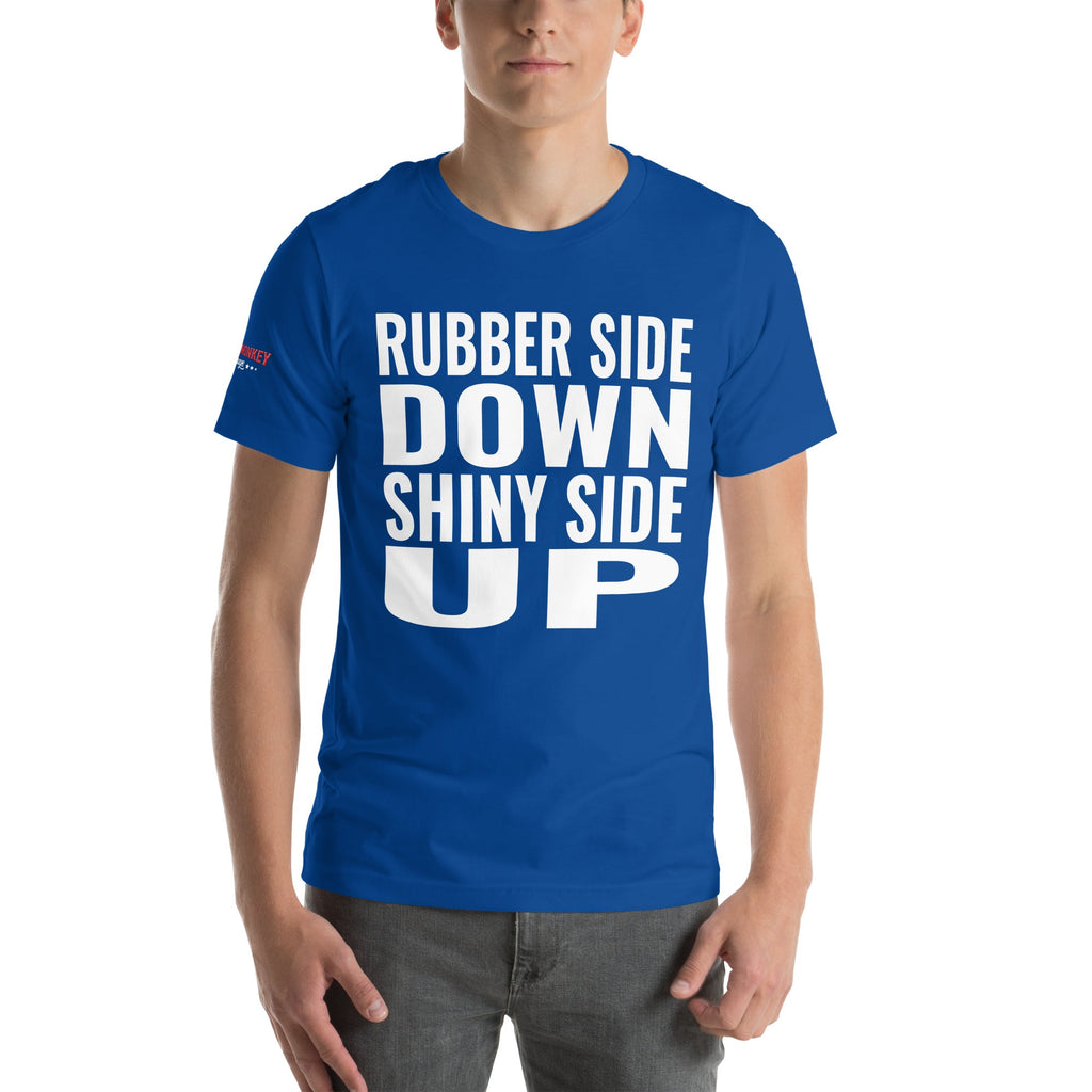 Rubber Side Down Shiny Side Up Unisex T-Shirt-Grease Monkey Garage