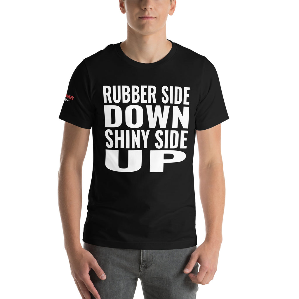 Rubber Side Down Shiny Side Up Unisex T-Shirt-Grease Monkey Garage