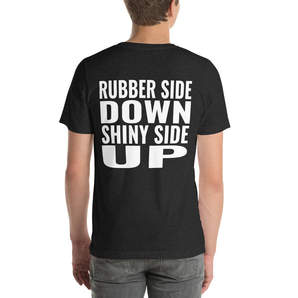 Rubber Side Down Shiny Side Up Unisex T-Shirt-Grease Monkey Garage