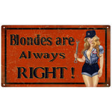 Blondes Are Always Right Pin Up Girl Metal Sign-Metal Signs-Grease Monkey Garage