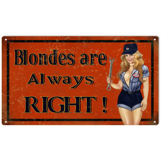 Blondes Are Always Right Pin Up Girl Metal Sign-Metal Signs-Grease Monkey Garage