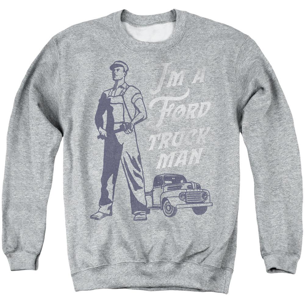 Ford I'm a Ford Truck Man Classic Sweatshirt-Grease Monkey Garage